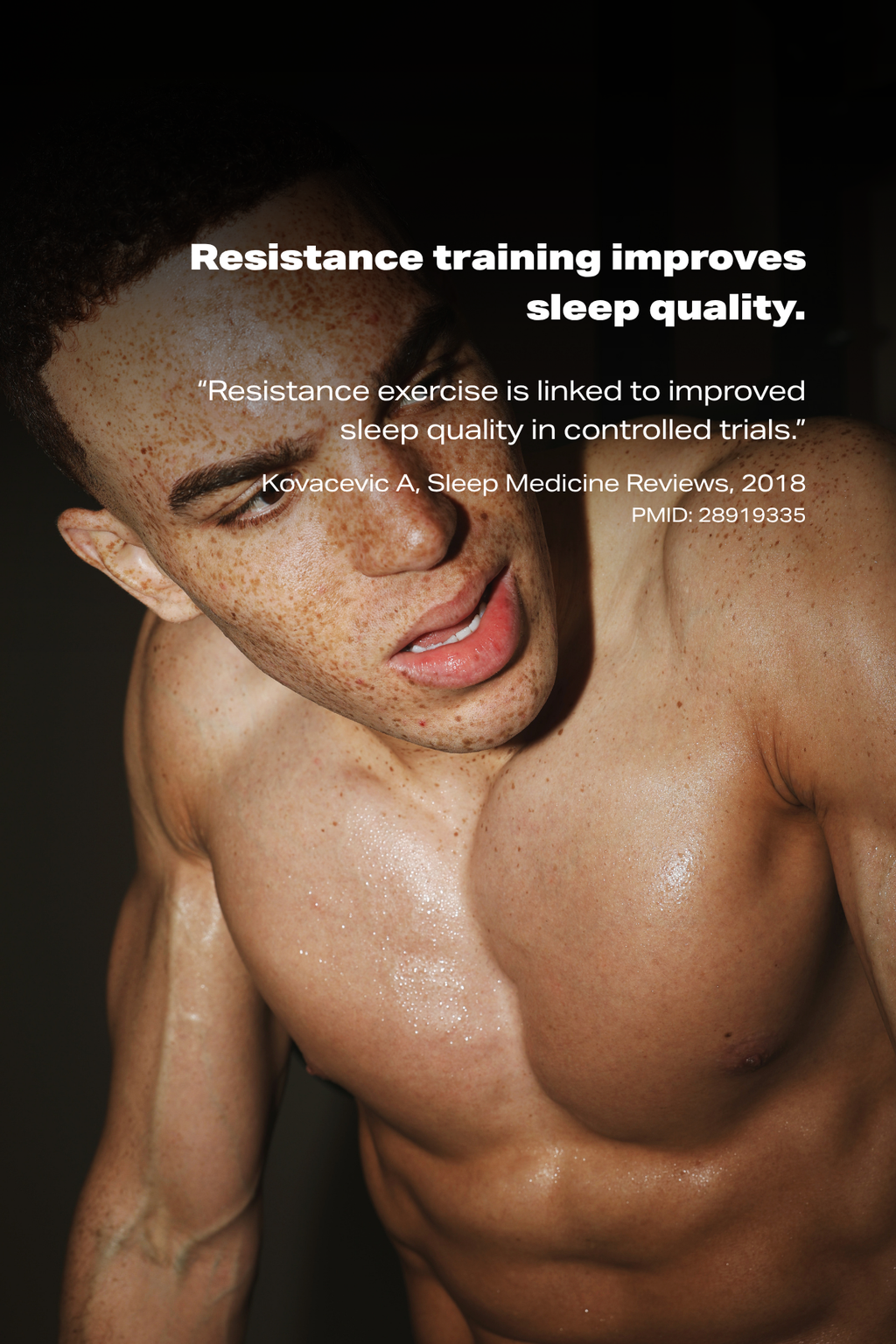 A close-up photograph of a shirtless man with freckles against a dark background, with overlaid text reading 'Resistance training improves sleep quality.' and a quote attribution below.